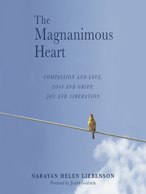 Title details for The Magnanimous Heart by Narayan Helen Liebenson - Wait list